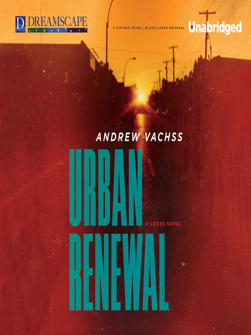 Title details for Urban Renewal by Andrew Vachss - Available